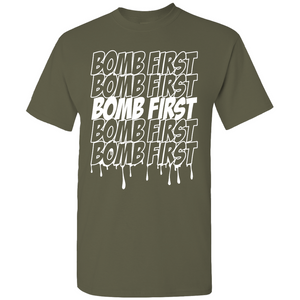 Bomb First T (Front Print)